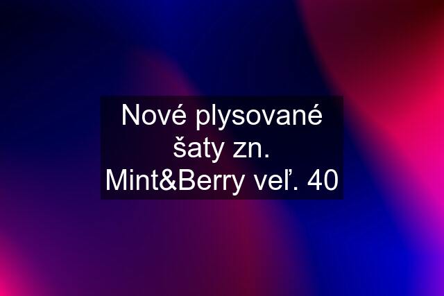 Nové plysované šaty zn. Mint&Berry veľ. 40