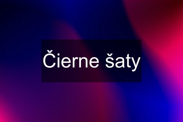 Čierne šaty