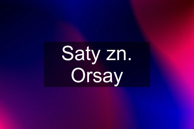 Saty zn. Orsay