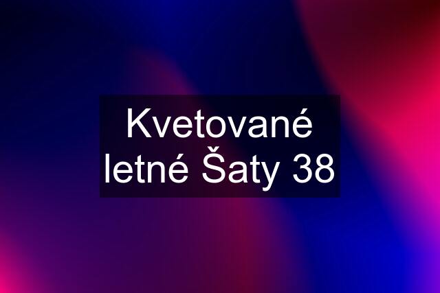 Kvetované letné Šaty 38