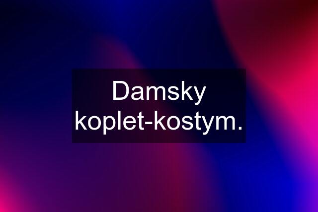 Damsky koplet-kostym.