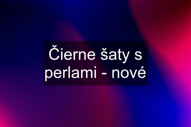 Čierne šaty s perlami - nové