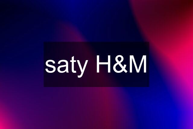 saty H&M