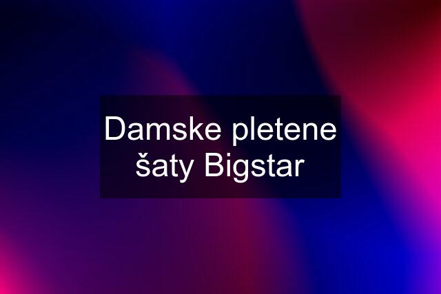 Damske pletene šaty Bigstar