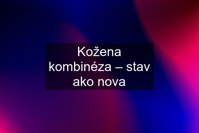 Kožena kombinéza – stav ako nova