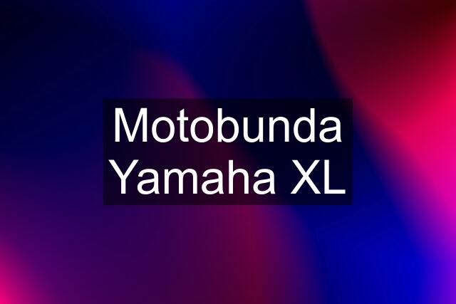 Motobunda Yamaha XL