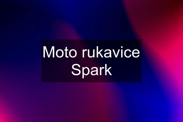 Moto rukavice Spark