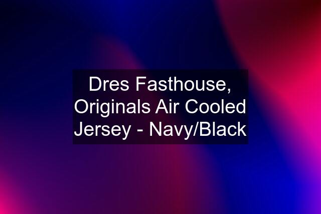 Dres Fasthouse, Originals Air Cooled Jersey - Navy/Black