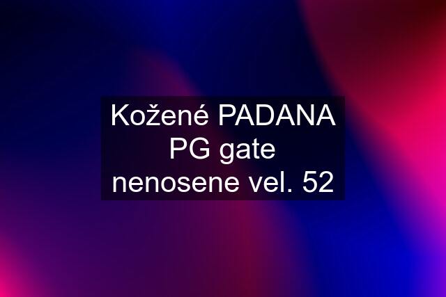 Kožené PADANA PG gate nenosene vel. 52