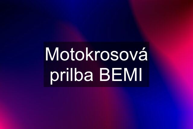 Motokrosová prilba BEMI