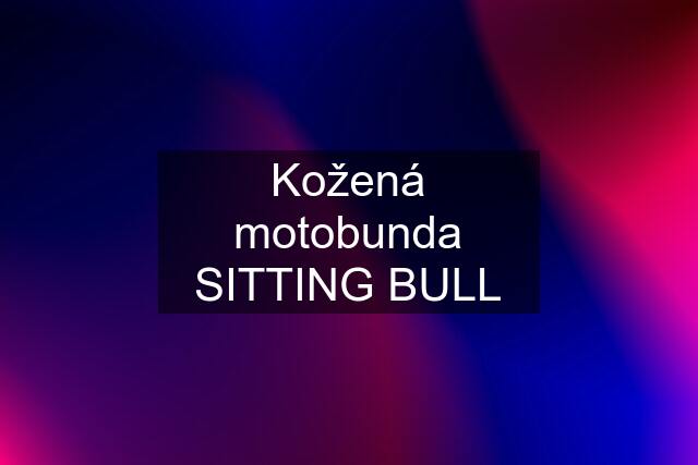 Kožená motobunda SITTING BULL