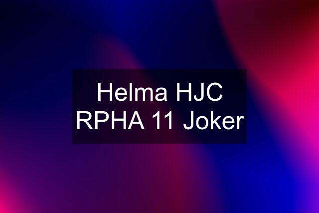 Helma HJC RPHA 11 Joker