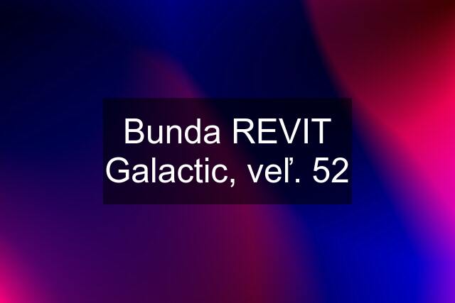 Bunda REVIT Galactic, veľ. 52