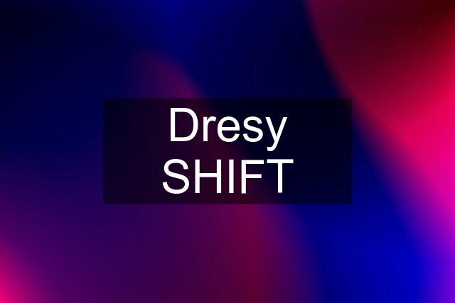 Dresy SHIFT