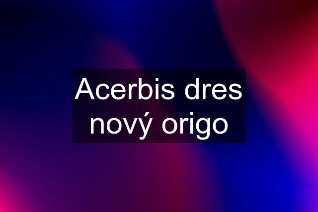 Acerbis dres nový origo