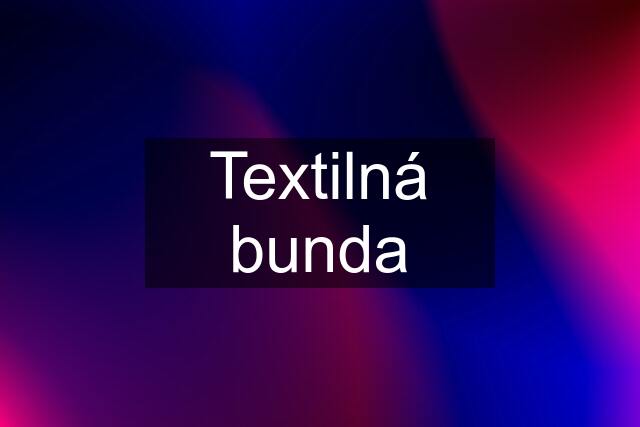 Textilná bunda