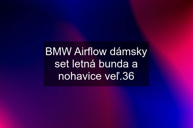 BMW Airflow dámsky set letná bunda a nohavice veľ.36