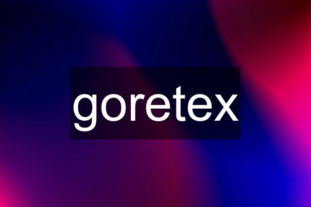 goretex