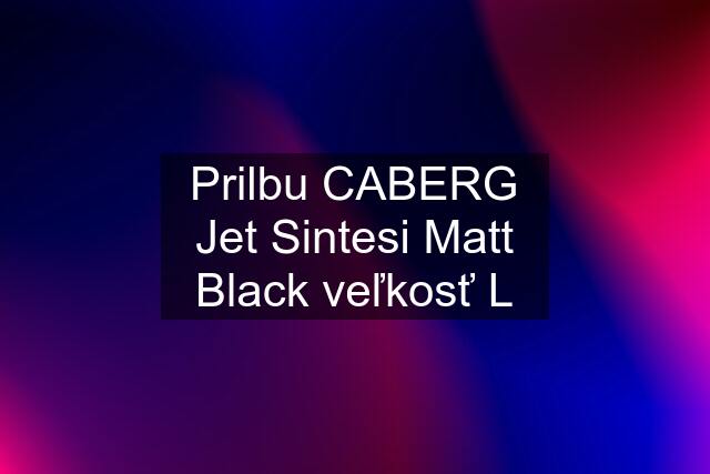 Prilbu CABERG Jet Sintesi Matt Black veľkosť L