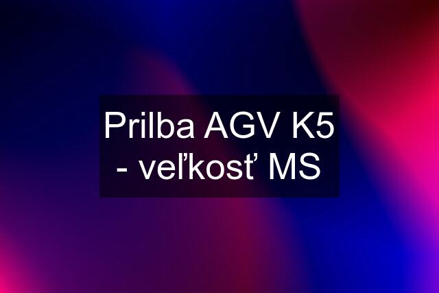 Prilba AGV K5 - veľkosť MS