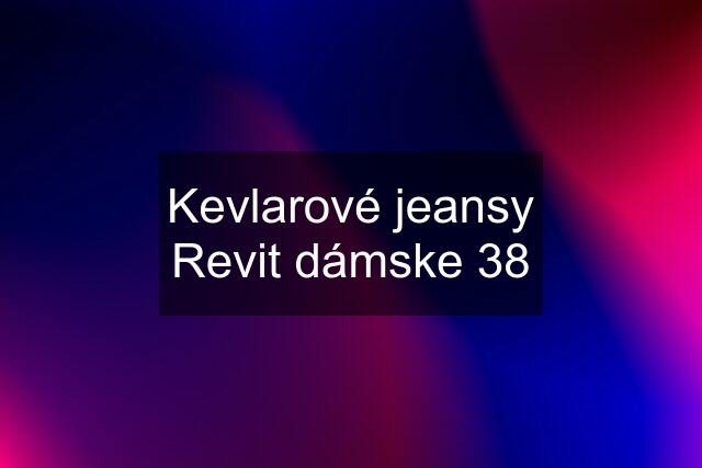 Kevlarové jeansy Revit dámske 38