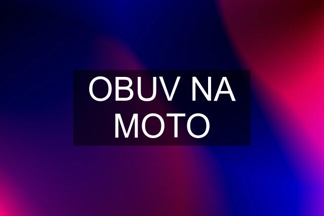 OBUV NA MOTO