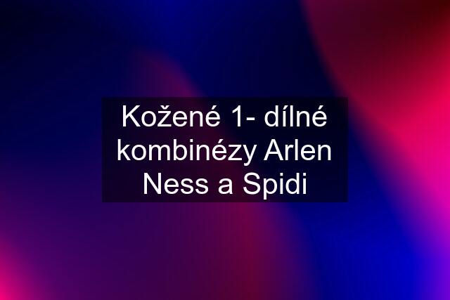 Kožené 1- dílné kombinézy Arlen Ness a Spidi