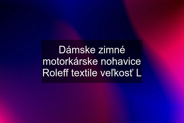 Dámske zimné motorkárske nohavice Roleff textile veľkosť L