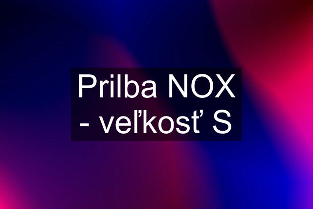 Prilba NOX - veľkosť S