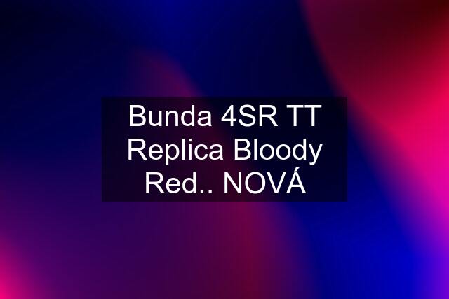 Bunda 4SR TT Replica Bloody Red.. NOVÁ