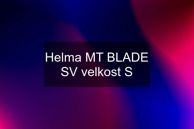 Helma MT BLADE SV velkost S