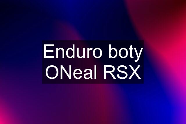 Enduro boty ONeal RSX