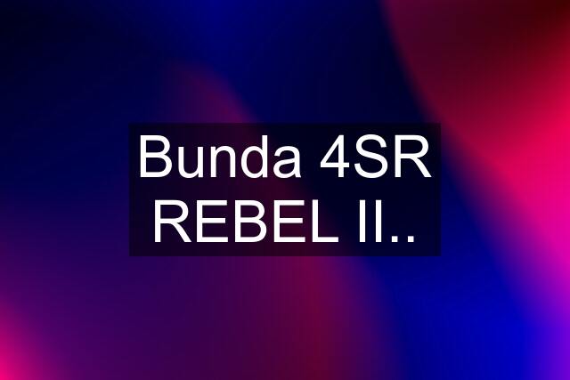 Bunda 4SR REBEL II..