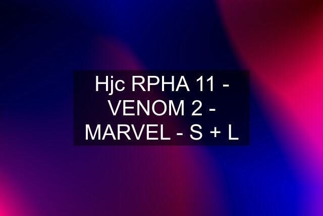 Hjc RPHA 11 - VENOM 2 - MARVEL - S + L