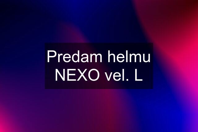 Predam helmu NEXO vel. L