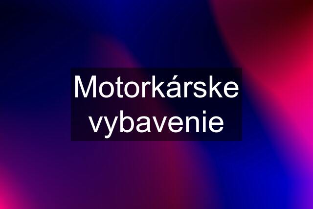 Motorkárske vybavenie