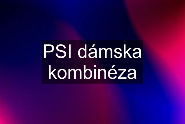 PSI dámska kombinéza