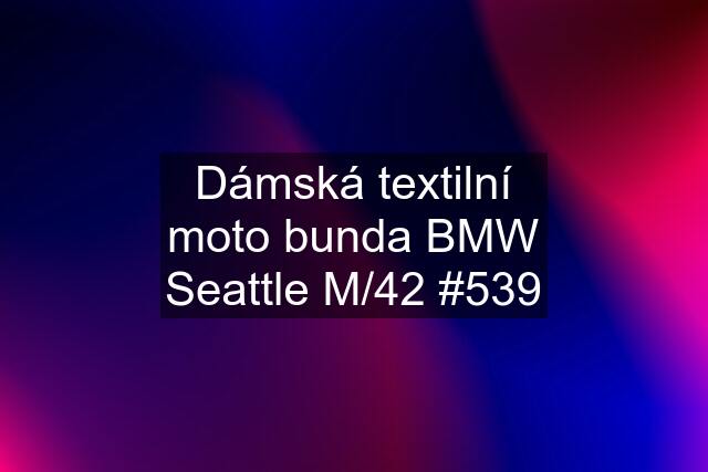 Dámská textilní moto bunda BMW Seattle M/42 #539