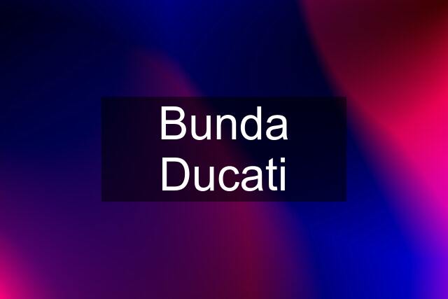 Bunda Ducati