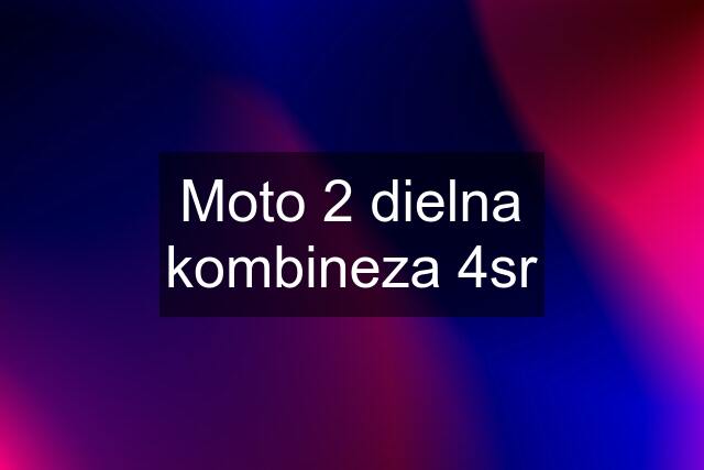 Moto 2 dielna kombineza 4sr