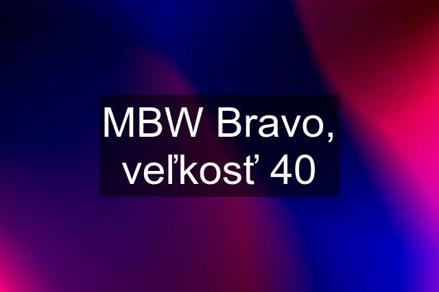 MBW Bravo, veľkosť 40