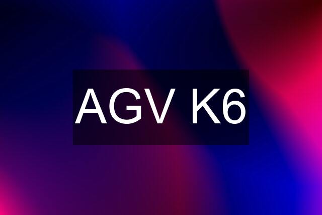 AGV K6