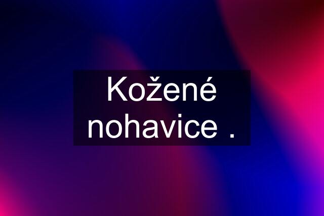 Kožené nohavice .