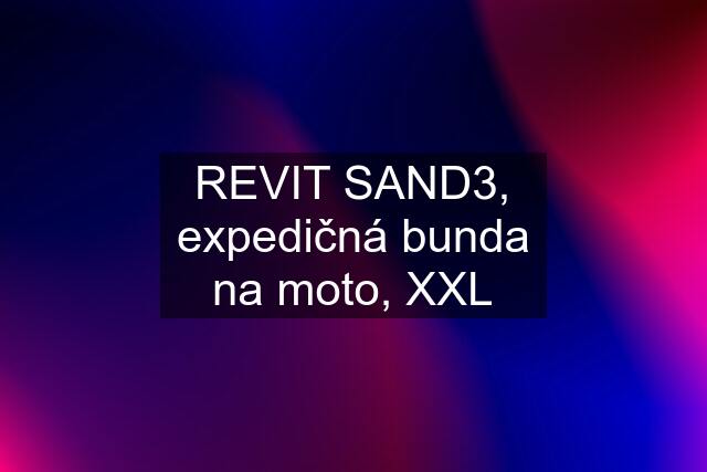 REVIT SAND3, expedičná bunda na moto, XXL