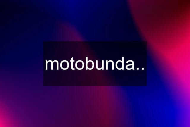 motobunda..