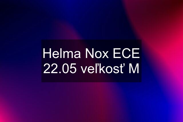 Helma Nox ECE 22.05 veľkosť M