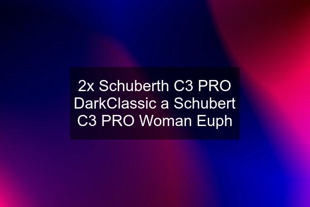 2x Schuberth C3 PRO DarkClassic a Schubert C3 PRO Woman Euph