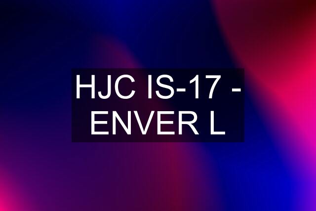 HJC IS-17 - ENVER L