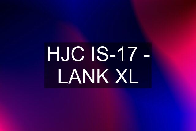 HJC IS-17 - LANK XL