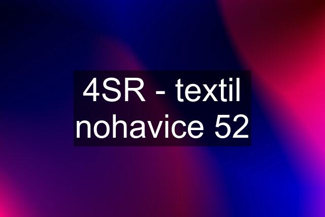 4SR - textil nohavice 52